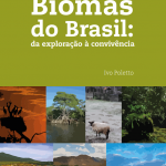 Biomas do Brasil: da exploração à convivência