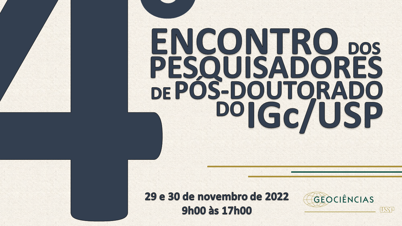 4º ENCONTRO DOS PESQUISADORES DE PÓS-DOUTORADO DO IGc/USP
